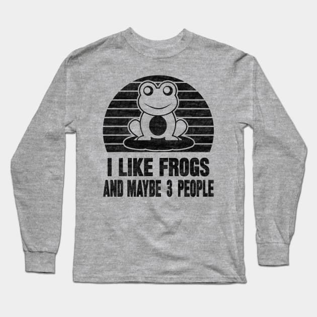 I Like Frogs And Maybe 3 People Long Sleeve T-Shirt by SilverTee